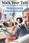 Walk Your Talk; Tools and Theories To Share Nonviolent Communication - LIV Larsson - 9789187489709
