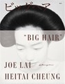 Big Hair - Joe Lai ; Heitai Cheung - 9789188113559