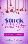 Stuck With You - Sara-Lisa Andersson - 9789188385024