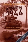 Arnhem 1944 - an Epic Battle Revisited - Christer Bergstrom - 9789188441485