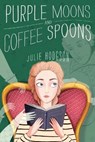 Purple Moons and Coffee Spoons - Julie Hodgson - 9789188831613