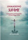 Unmasking Shame - Liv Larsson - 9789189435131