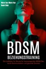 BDSM-Beziehungstraining: Der Leitfaden für Devote für herausragenden BDSM-Sex, durch Kommunikation und gesunde Grenzen - More Sex More Fun Book Club - 9789189830509