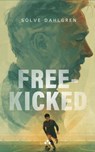 Free-Kicked - Sölve Dahlgren - 9789190003978