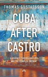 Cuba After Castro - Thomas Gustafsson - 9789190043431