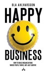 Happy Business - Ola Ahlvarsson - 9789190075128