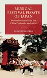 Musical Festival Floats of Japan - Hakan Lundstrom - 9789198557862
