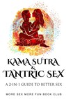 Kama Sutra and Tantric Sex - More Sex More Fun Book Club - 9789198630954