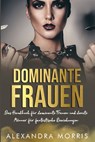 Morris, A: Dominante Frauen - Alexandra Morris - 9789198681499