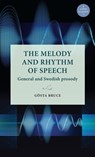 The Melody and Rhythm of Speech - Gosta Bruce - 9789198740462