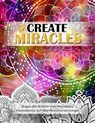 Create Miracles. Skapa Ditt Drömliv med mandalas, Visionstavlor och manifestationsövningar. - Luna Sparkle - 9789198865967