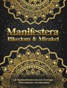 Manifestera Rikedom & Mirakel. Lär Dig Manifestera Genom Övningar, Affirmationer och Mandalas - Luna Sparkle - 9789198865974