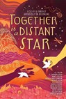 Together is a Distant Star - A.J. Calvin ; V. Carvajal Leiva ; Nancy Foster ; Andrea Marie Johnson ; Natalie Kelda ; C.B. Lansdell ; Karen Lykkebo ; Erika McCorkle ; Branwen OShea ; Alyse Steves ; Delilah Waan ; Isabelle Wagner - 9789198898385