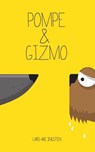 Pompe & Gizmo - Lars-Åke Ingsten ; Victor Stone Förlag - 9789198910032