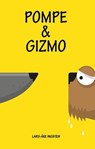 Pompe & Gizmo - Lars-Åke Ingsten ; Victor Stone Förlag - 9789198910087