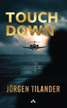 Touch Down - Jörgen Tilander - 9789198992014
