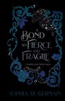 A Bond so Fierce and Fragile - Sophia St. Germain - 9789199004167