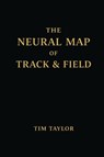 The Neural Map of Track and Field - Tim Taylor - 9789199123257
