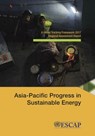 Asia-Pacific Progress in sustainable energy - United Nations: Economic and Social Commission for Asia and the Pacific - 9789211207682