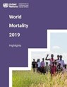 World Mortality 2019 Highlights - United Nations Department for Economic and Social Affairs - 9789211483246
