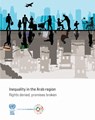 Inequality in the Arab Region - United Nations Economic and Social Commission for Asia and the Pacific - 9789211543698