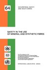 Safety in the Use of Mineral and Synthetic Fibres - Ilo - 9789221064435