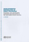 Developmental Difficulties in Early Childhood: Prevention, Early Identification, Assessment and Intervention in Low- And Middle-Income Countries: A Re - World Health Organization - 9789241503549