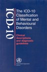 The ICD-10 Classification of Mental and Behavioural Disorders - World Health Organization(WHO) - 9789241544221