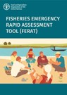 Fisheries Emergency Rapid Assessment Tool (FERAT) - Food and Agriculture Organization - 9789251323144
