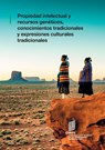 Propiedad intelectual y recursos genéticos, conocimientos tradicionales y expresiones culturales tradicionales. - Wipo - 9789280535624