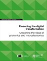 Financing the digital transformation: Unlocking the value of photonics and microelectronics -  - 9789286136382