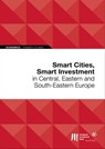 Smart Cities, Smart Investment in Central, Eastern and South-Eastern Europe -  - 9789286137594