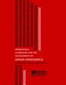 Operational Guidelines for the Management of Opioid Dependence in the South-East Asia Region - Who Regional Office for South-East Asia - 9789290223306