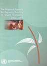 The Regional Agenda for Capacity Building in Health Promotion 2002-2005 - Who Regional Office for the Western Paci - 9789290610496