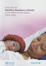 Action Plan for Healthy Newborn Infants in the Western Pacific Region: 2014-2020 - Who Regional Office for the Western Paci - 9789290616634
