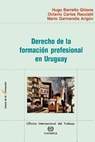 Derecho De La Formacion Profesional En Uruguay - Hugo Barretto Ghione ; Octavio Carlos Racciatti ; Mario Garmendia Arigon - 9789290881575