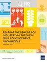 Reaping the Benefits of Industry 4.0 through Skills Development in Cambodia - Asian Development Bank - 9789292624552