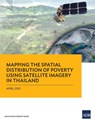 Mapping the Spatial Distribution of Poverty Using Satellite Imagery in Thailand - Asian Development Bank - 9789292627683