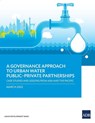 A Governance Approach to Urban Water Public–Private Partnerships - Asian Development Bank - 9789292694135