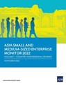 Asia Small and Medium-Sized Enterprise Monitor 2022 - Asian Development Bank - 9789292698720