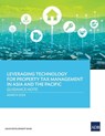 Leveraging Technology for Property Tax Management in Asia and the Pacific - Asian Development Bank - 9789292706296