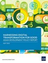 Harnessing Digital Transformation for Good - Asian Development Bank - 9789292773021