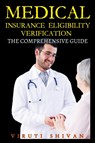 Medical Insurance Eligibility Verification - The Comprehensive Guide - Viruti Satyan Shivan - 9789334008098