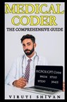 Medical Coder - The Comprehensive Guide - Viruti Shivan - 9789334023923