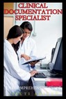 Clinical Documentation Specialist - The Comprehensive Guide - Viruti Shivan - 9789334048285