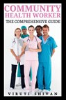 Community Health Worker - The Comprehensive Guide - Viruti Shivan - 9789334055924