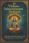 Sri Vishnu Sahasranama Stotram: 5000-Year-Old Chant Holds the Key to Divine Grace - Learn It Now! - Payel Chakravarty - 9789334303353