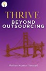 THRIVE Beyond Outsourcing - Mohan Kumar Yevvari - 9789347494567