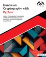 Hands-on Cryptography with Python: Master Cryptographic Foundations with Real-World Implementation for Secure System Development Using Python (English - Rasid Ali - 9789348107510