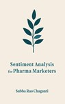 Sentiment Analysis for Pharma Marketers - Subba Rao Chaganti - 9789348734167